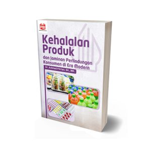 KEHALALAN PRODUK DAN JAMINAN PERLINDUNGAN KONSUMEN DI ERA MODERN
