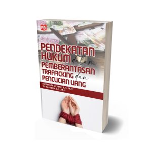 PENDEKATAN HUKUM DALAM PEMBERANTASAN TRAFFICKING DAN PENCUCIAN UANG