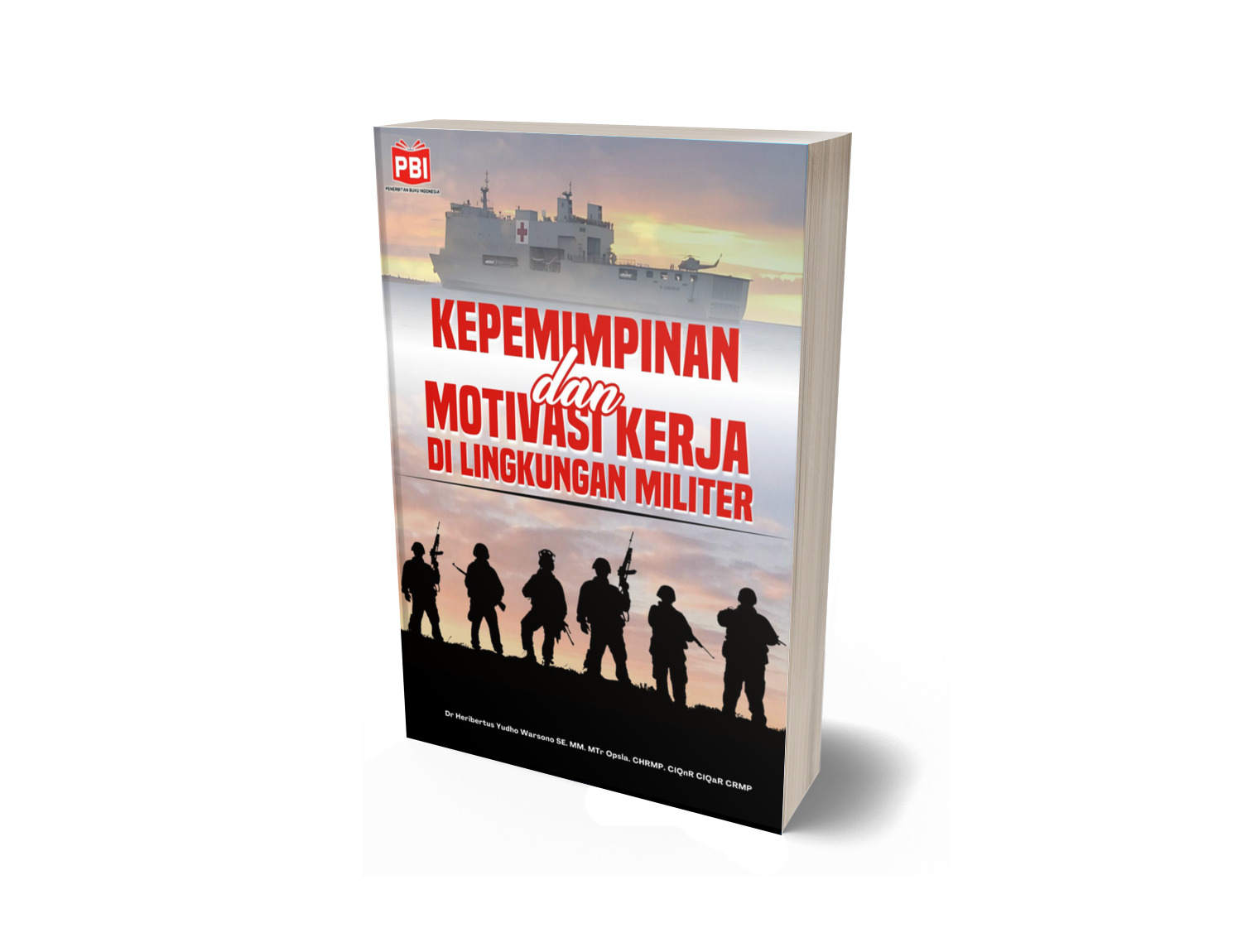 KEPEMIMPINAN DAN MOTIVASI KERJA DI LINGKUNGAN MILITER