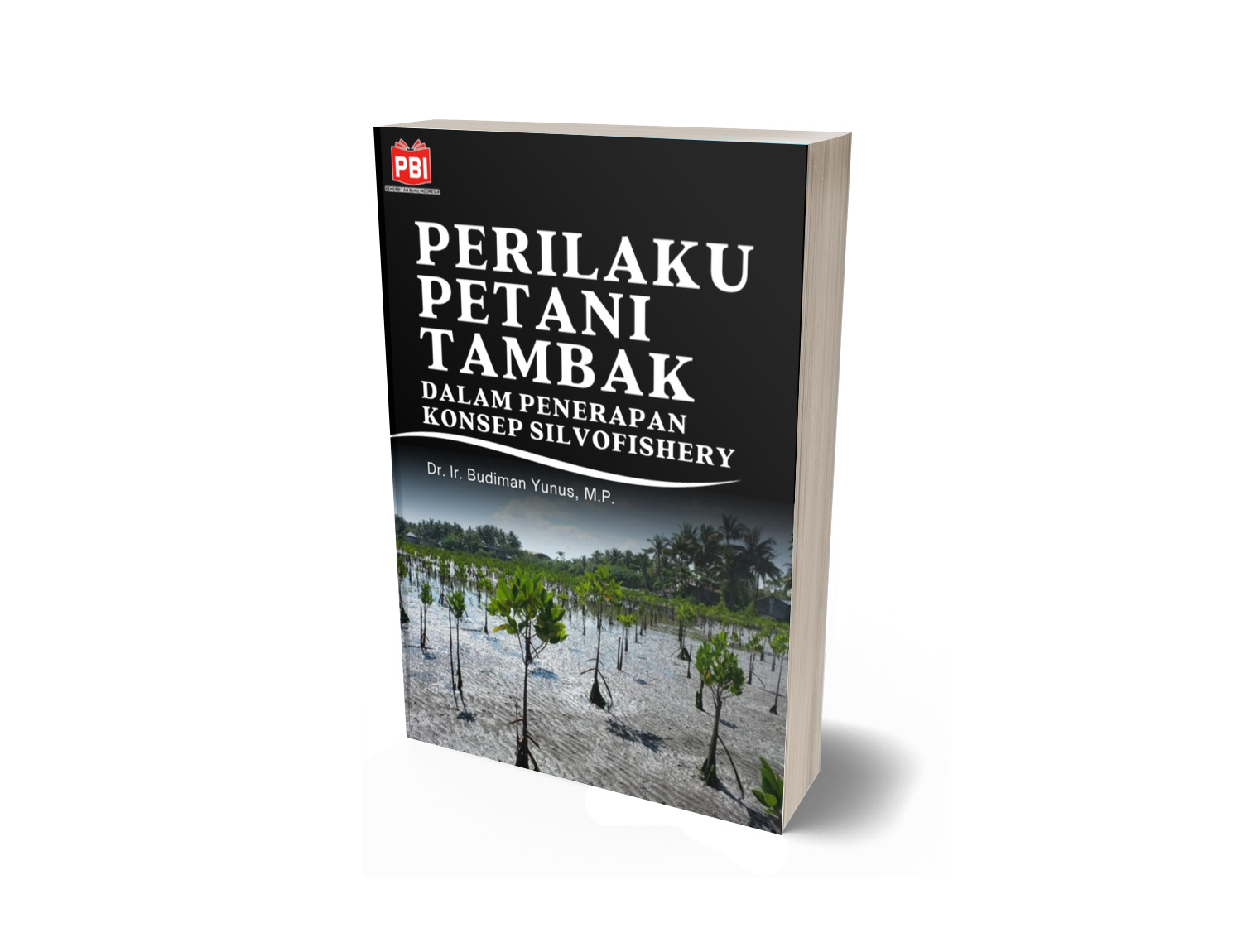PERILAKU PETANI TAMBAK DALAM PENERAPAN KONSEP SILVOFISHERY