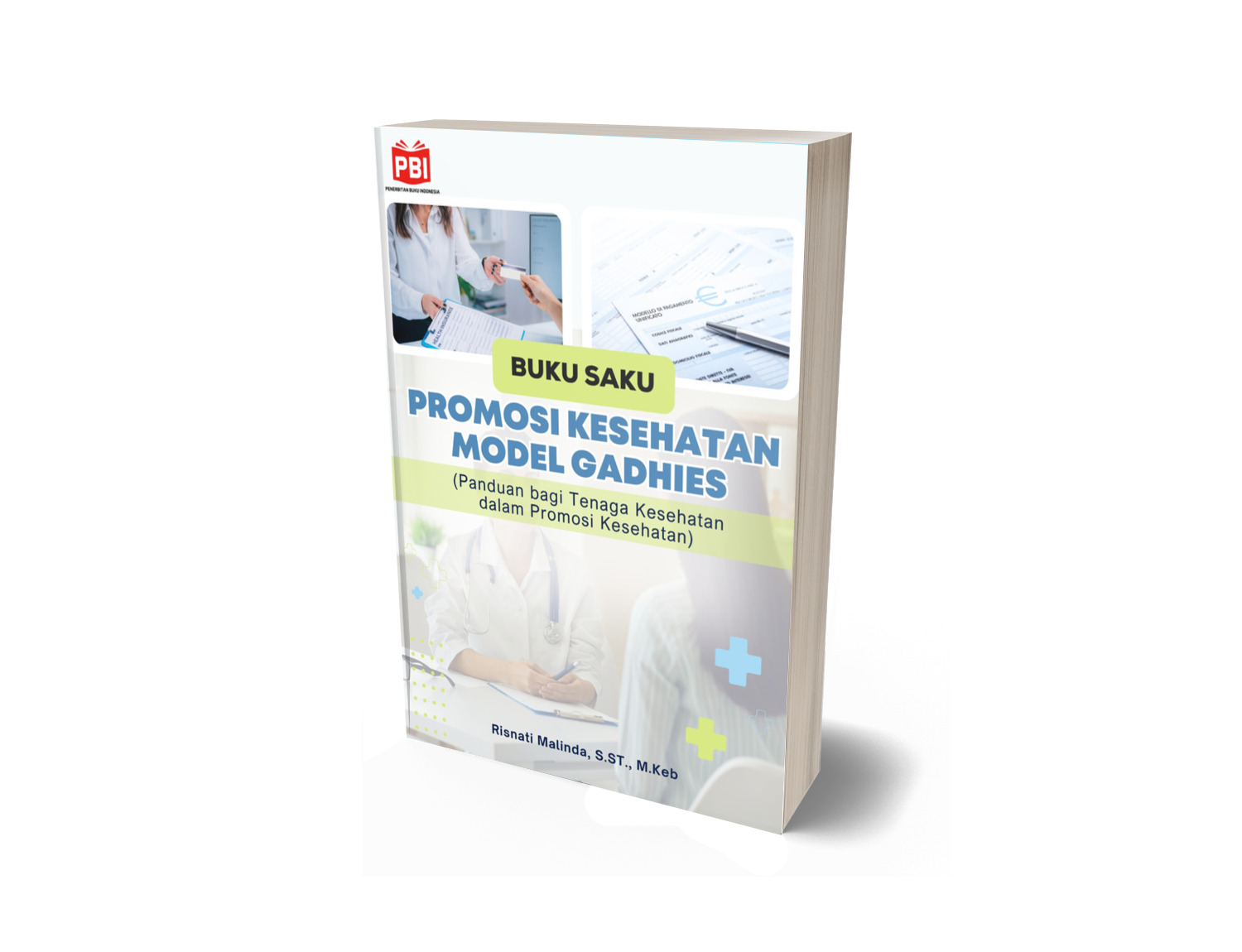 BUKU SAKU: PROMOSI KESEHATAN MODEL GADHIES (Panduan bagi Tenaga Kesehatan dalam Promosi Kesehatan)