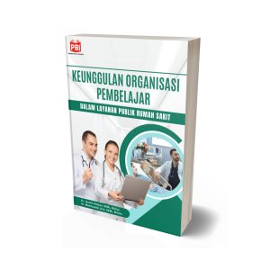 KEUNGGULAN ORGANISASI PEMBELAJAR DALAM LAYANAN PUBLIK RUMAH SAKIT