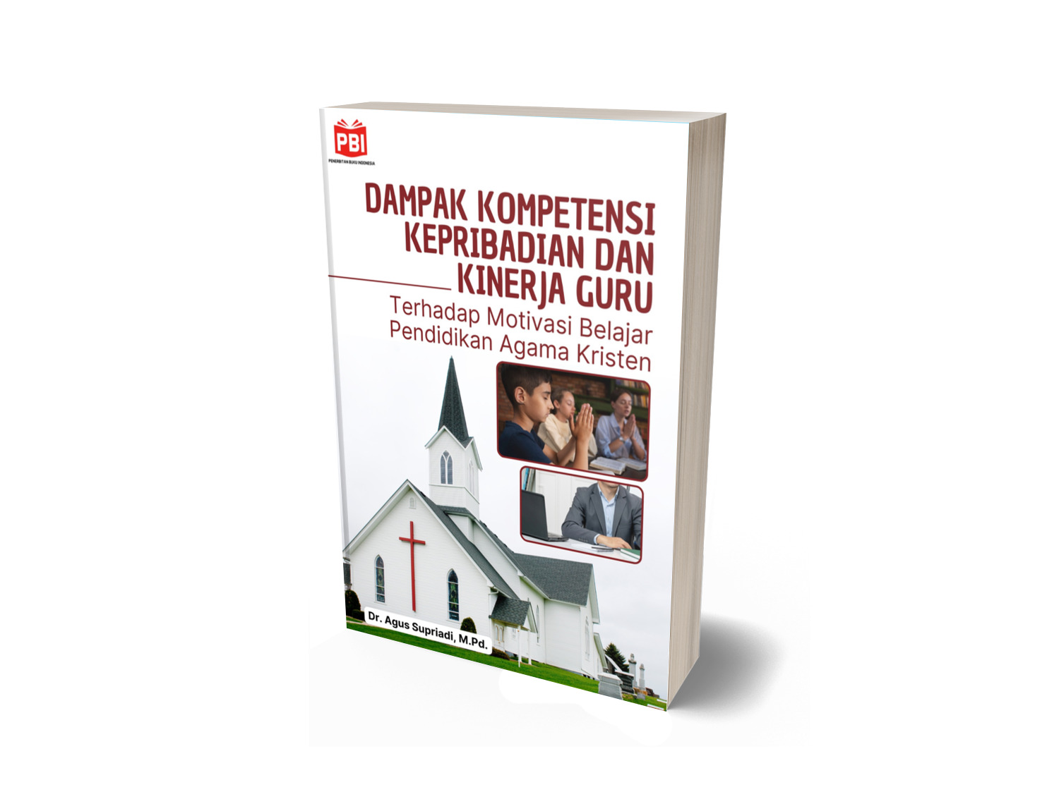 DAMPAK KOMPETENSI KEPRIBADIAN DAN KINERJA GURU TERHADAP MOTIVASI BELAJAR PENDIDIKAN AGAMA KRISTEN