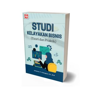 BUKU AJAR STUDI KELAYAKAN BISNIS (Teori dan Praktik)