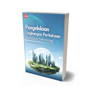 PENGELOLAAN LINGKUNGAN PERKOTAAN BERBASIS TEKNOLOGI