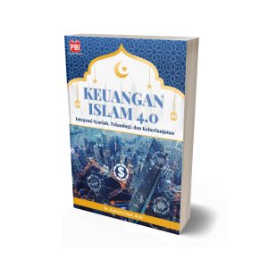 KEUANGAN ISLAM 4.0 Integrasi Syariah, Teknologi, dan Keberlanjutan