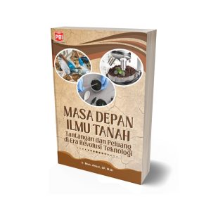 MASA DEPAN ILMU TANAH: Tantangan dan Peluang di Era Revolusi Teknologi