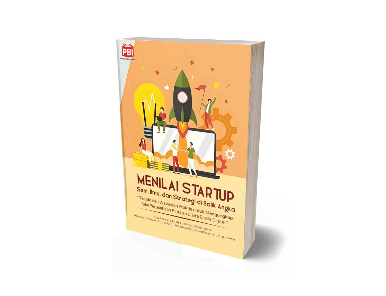 MENILAI STARTUP: Seni, Ilmu, dan Strategi di Balik Angka “Teknik dan Wawasan Praktis untuk Mengungkap Nilai Perusahaan Rintisan di Era Bisnis Digital”
