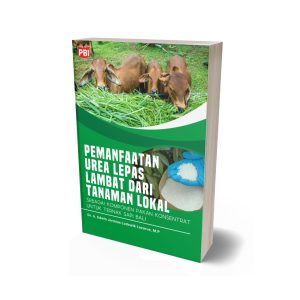 PEMANFAATAN UREA LEPAS LAMBAT DARI TANAMAN LOKAL SEBAGAI KOMPONEN PAKAN KONSENTRAT UNTUK TERNAK SAPI BALI