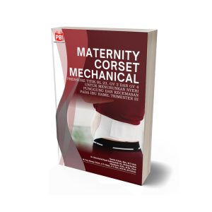 MATERNITY CORSET MECHANICAL PRESSURE TITIK BL 23, GV 3 DAN GV 4 UNTUK MENURUNKAN NYERI PUNGGUNG DAN KECEMASAN PADA IBU HAMIL TRIMESTER III