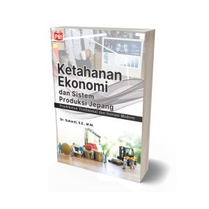 KETAHANAN EKONOMI DAN SISTEM PRODUKSI JEPANG: Pendekatan Budaya Monozukuri dan Inovasi Modern
