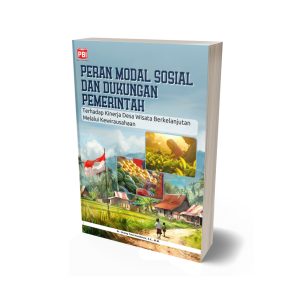 PERAN MODAL SOSIAL DAN DUKUNGAN PEMERINTAH TERHADAP KINERJA DESA WISATA BERKELANJUTAN MELALUI KEWIRAUSAHAAN