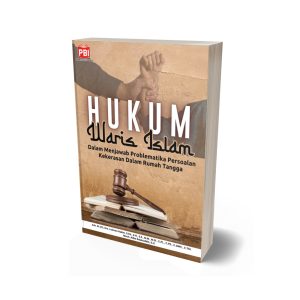 HUKUM WARIS ISLAM DALAM MENJAWAB PROBLEMATIKA PERSOALAN KEKERASAN DALAM RUMAH TANGGA