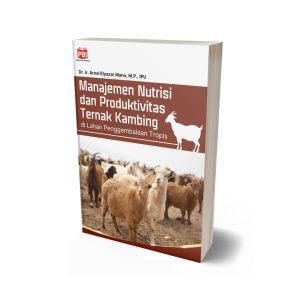 Manajemen Nutrisi dan Produktivitas Ternak Kambing di Lahan Penggembalaan Tropis