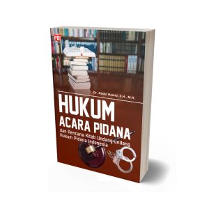 HUKUM ACARA PIDANA DAN RENCANA KITAB UNDANG-UNDANG HUKUM PIDANA INDONESIA