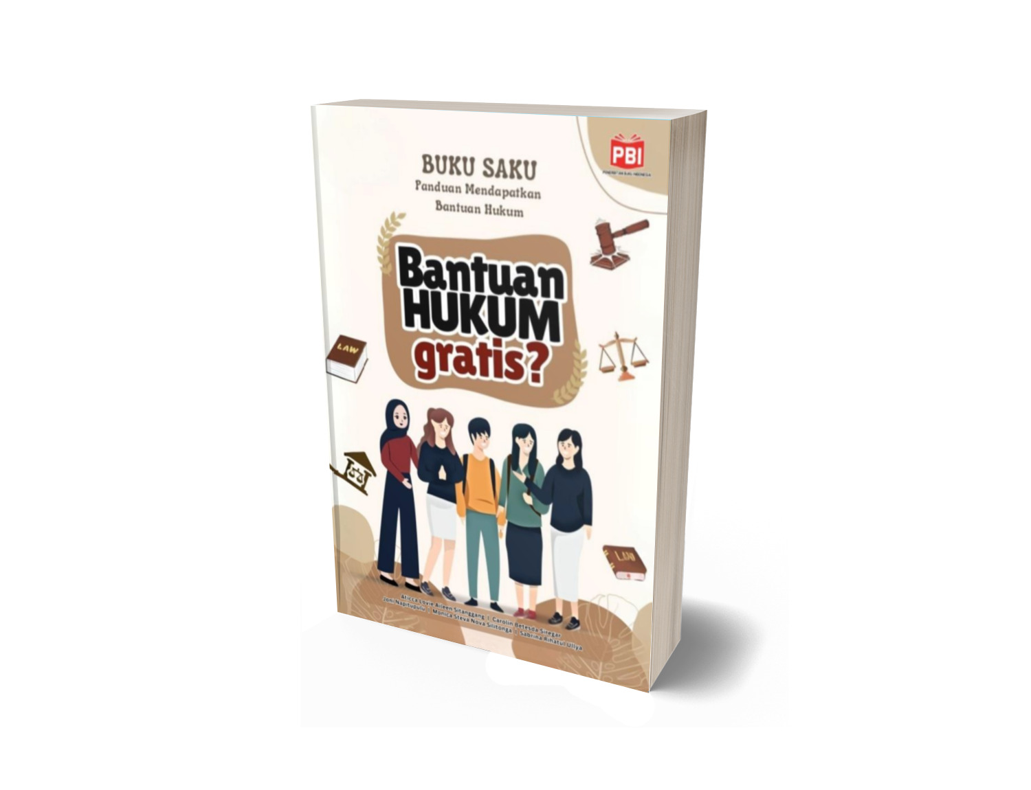 BUKU SAKU Panduan Mendapatkan Bantuan Hukum: Bantuan Hukum Gratis?