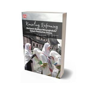 KONSELING TEKNIK REFRAMING BERBASIS BUDAYA MINANGKABAU DALAM PEMAAFAN SISWA