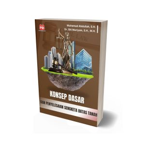 KONSEP DASAR DAN PENYELESAIAN SENGKETA BATAS TANAH