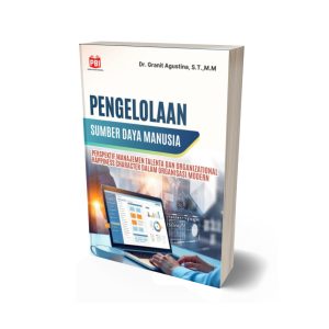 PENGELOLAAN SUMBER DAYA MANUSIA: Perspektif Manajemen Talenta dan Organizational Happiness Character dalam Organisasi Modern
