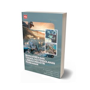 MANAJEMEN DAN TEKNOLOGI PENGOLAHAN LIMBAH INDUSTRI PERIKANAN