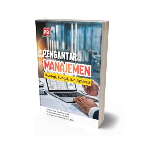 Pengantar Manajemen: Konsep, Fungsi, dan Aplikasi