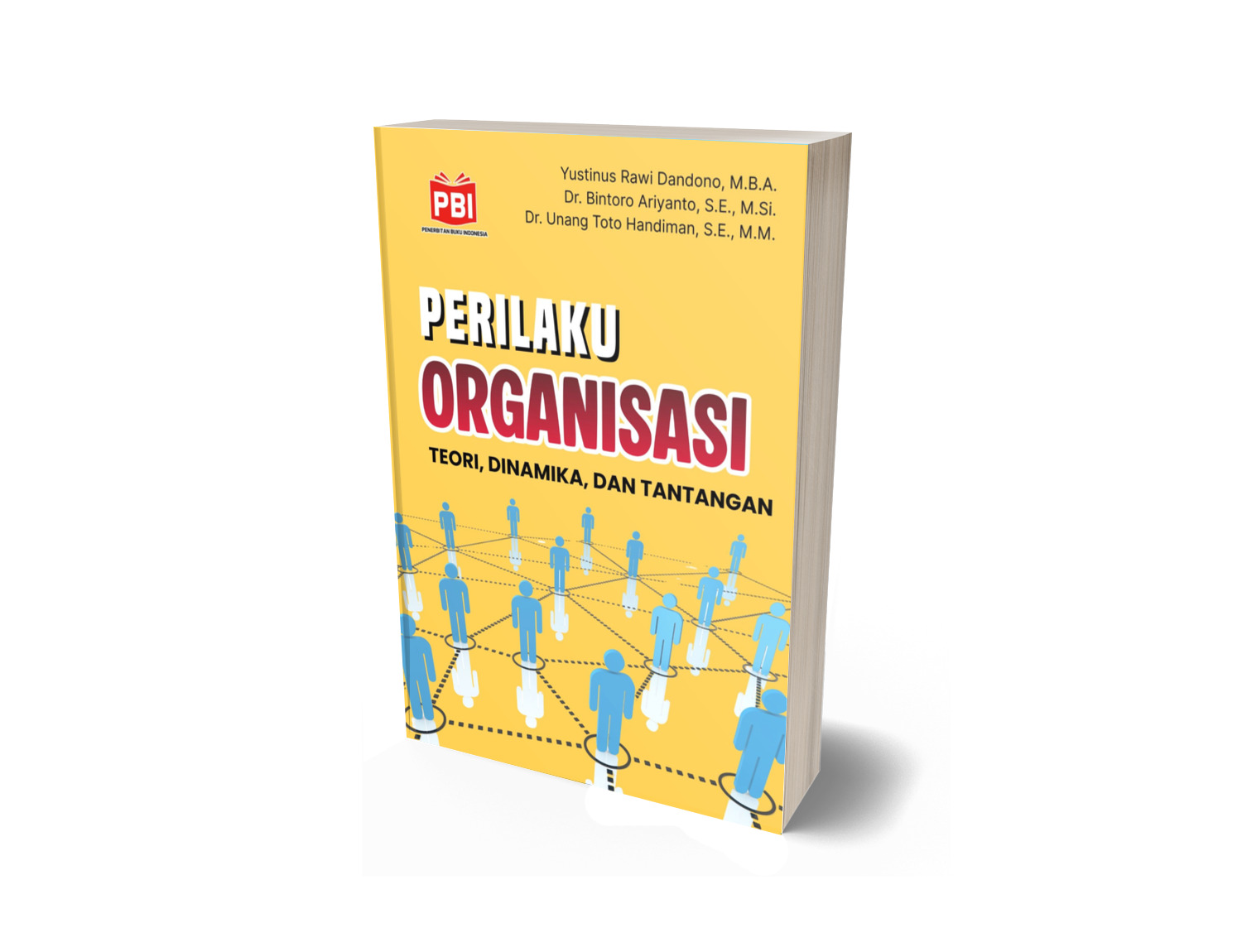 PERILAKU ORGANISASI: TEORI, DINAMIKA, DAN TANTANGAN