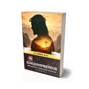 KINGDOMPRENEUR Bisnis dalam Otoritas Kerajaan Allah