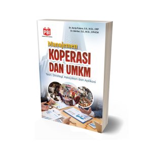 MANAJEMEN KOPERASI DAN UMKM: Teori, Strategi, Kebijakan dan Aplikasi