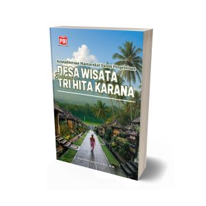 KESEJAHTERAAN MASYARAKAT DALAM PENGELOLAAN DESA WISATA BERBASIS TRI HITA KARANA