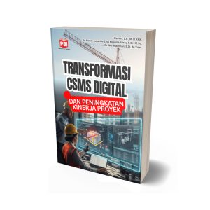 TRANSFORMASI CSMS DIGITAL DAN PENINGKATAN KINERJA PROYEK