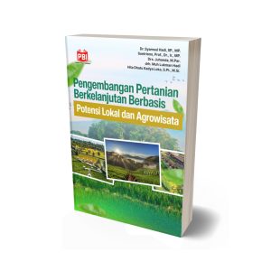 PENGEMBANGAN PERTANIAN BERKELANJUTAN BERBASIS POTENSI LOKAL DAN AGROWISATA