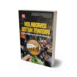 KOLABORASI UNTUK MANDIRI Sukses Pemberdayaan Ekonomi Masyarakat