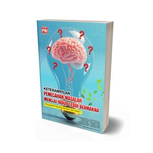 KETERAMPILAN PEMECAHAN MASALAH MENUJU HIDUP LEBIH BERMAKNA (Perspektif Psikologi Modern dan Islam)
