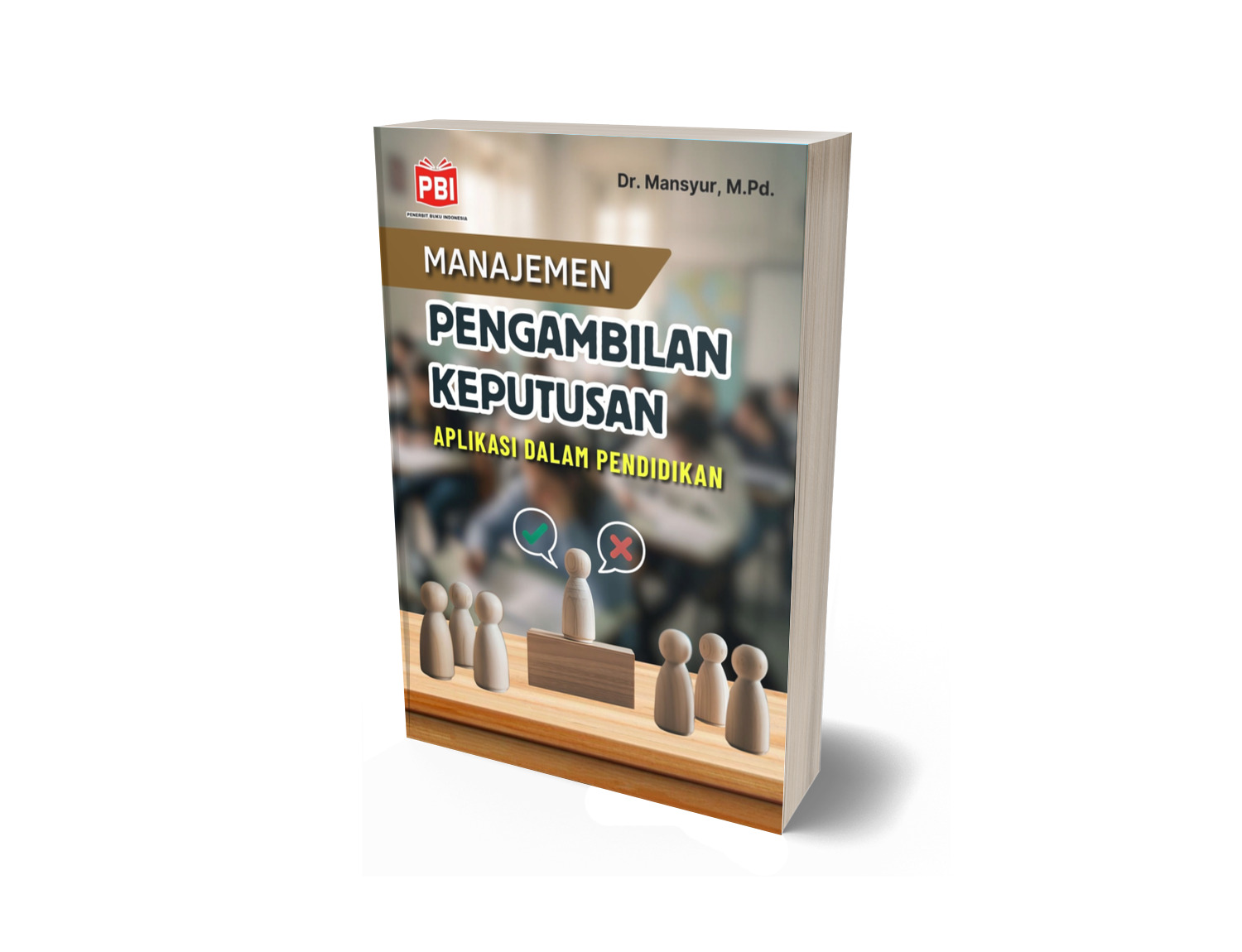MANAJEMEN PENGAMBILAN KEPUTUSAN (APLIKASI DALAM PENDIDIKAN)