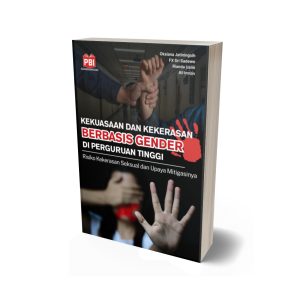 KEKUASAAN DAN KEKERASAN BERBASIS GENDER DI PERGURUAN TINGGI Risiko Kekerasan Seksual dan Upaya Mitigasinya