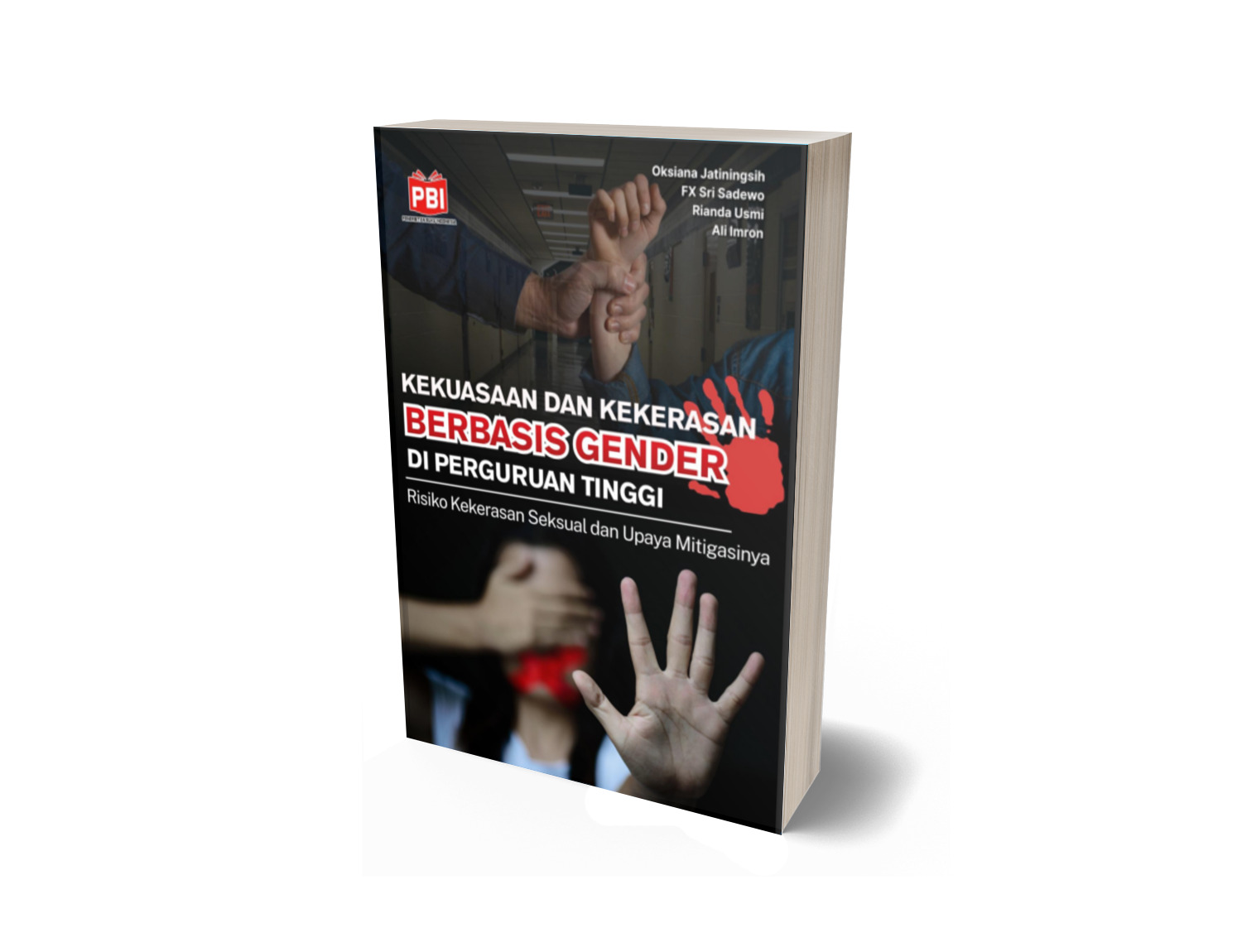 KEKUASAAN DAN KEKERASAN BERBASIS GENDER DI PERGURUAN TINGGI Risiko Kekerasan Seksual dan Upaya Mitigasinya