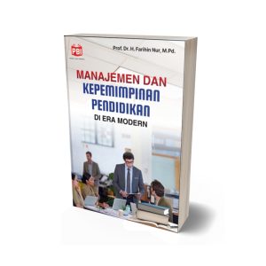 MANAJEMEN DAN KEPEMIMPINAN PENDIDIKAN DI ERA MODERN