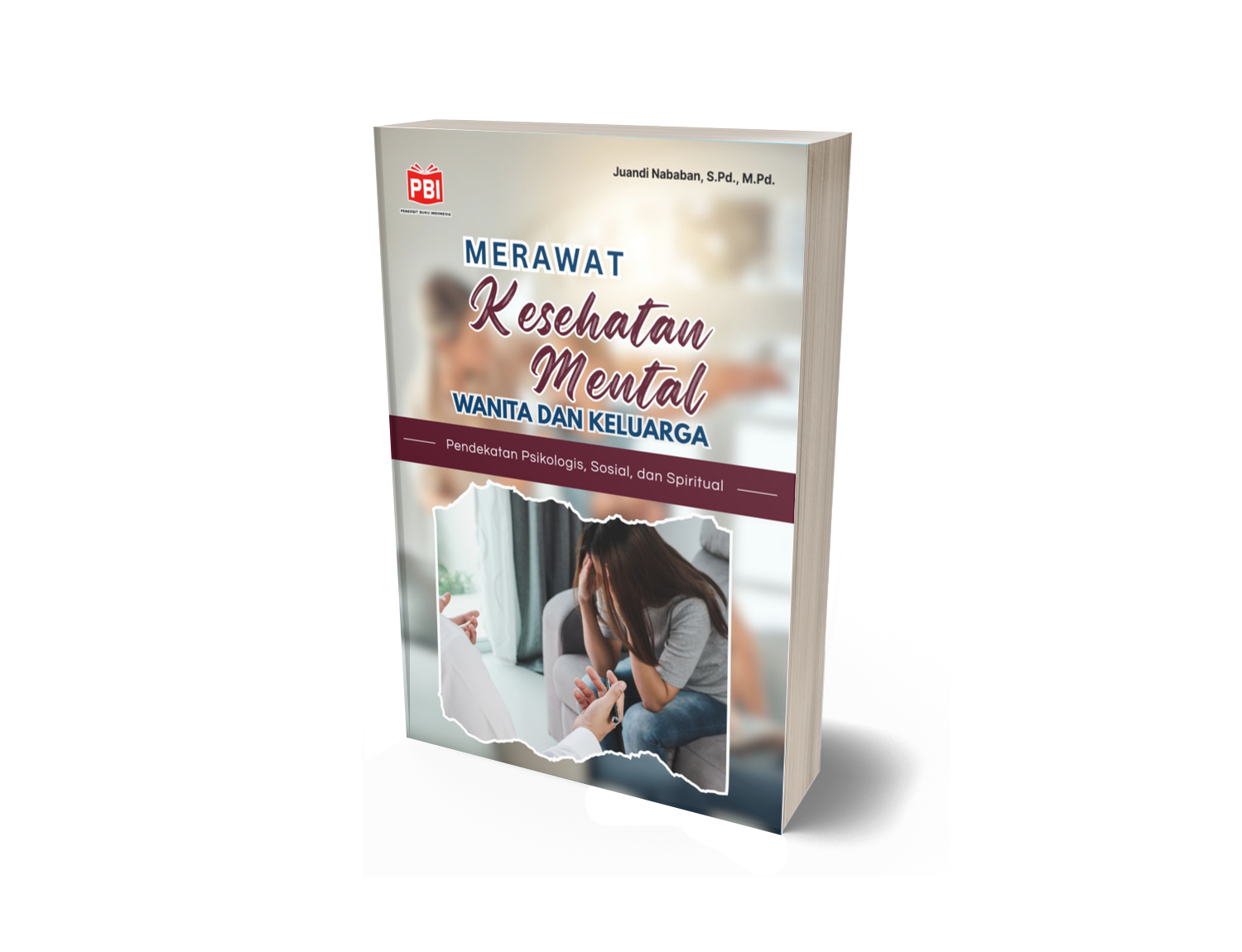 Merawat Kesehatan Mental Wanita dan Keluarga (Pendekatan Psikologis, Sosial, dan Spiritual)