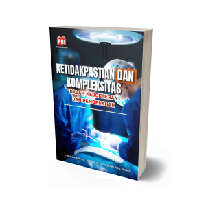 KETIDAKPASTIAN DAN KOMPLEKSITAS DALAM KEDOKTERAN DAN PEMBEDAHAN