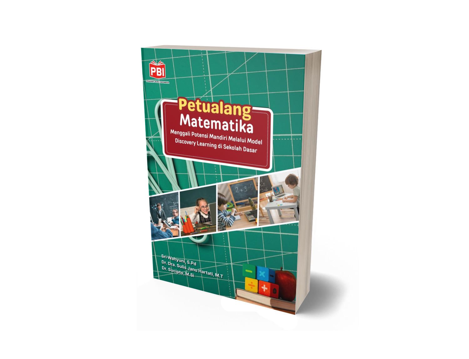 PETUALANG MATEMATIKA Menggali Potensi Mandiri Melalui Model Discovery Learning di Sekolah Dasar