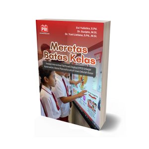 MERETAS BATAS KELAS INOVASI INTERACTIVE FLAT PANEL DISPLAY (IFPD) SEBAGAI KATALISATOR LITERASI PANCASILA UNTUK SISWA SEKOLAH DASAR