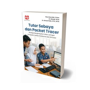TUTOR SEBAYA DAN PACKET TRACER Strategi Menghidupkan Kelas Jaringan Komputer melalui Kolaborasi dan Simulasi