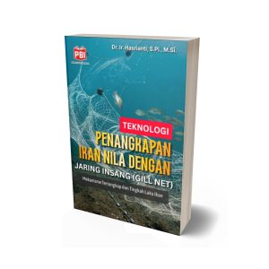 TEKNOLOGI PENANGKAPAN IKAN NILA DENGAN JARING INSANG (GILL NET) Mekanisme Tertangkap dan Tingkah Laku Ikan