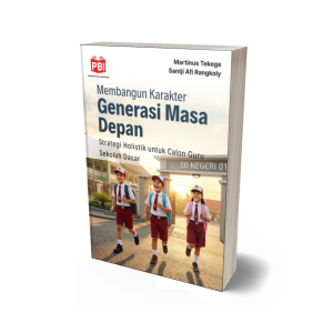 MEMBANGUN KARAKTER GENERASI MASA DEPAN Strategi Holistik untuk Calon Guru Sekolah Dasar