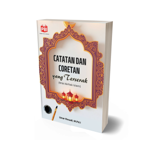 CATATAN DAN CORETAN YANG TERSERAK (Nilai Akhlak Islam)