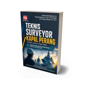 TEKNIS SURVEYOR KAPAL PERANG (Technical Survey of Naval Ships) Standar Pemeriksaan dan Kelaikan Material, Struktur, dan Sistem Kapal