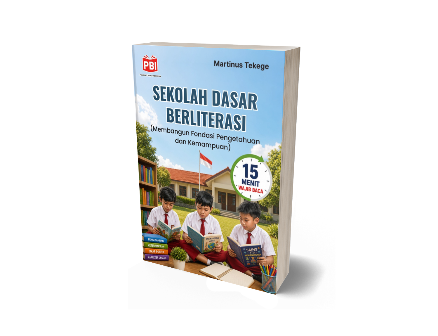 SEKOLAH DASAR BERLITERASI “15 MENIT WAJIB BACA" (Membangun Fondasi Pengetahuan dan Kemampuan)