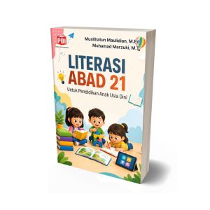 LITERASI ABAD 21 Untuk Pendidikan Anak Usia Dini