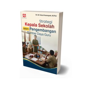 STRATEGI KEPALA SEKOLAH DALAM PENGEMBANGAN SUMBER DAYA GURU