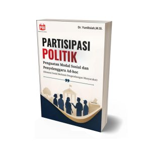 PARTISIPASI POLITIK Penguatan Modal Sosial dan Penyelenggara Ad-hoc (Dimensi Sosial Berbasis Pengembangan Masyarakat)